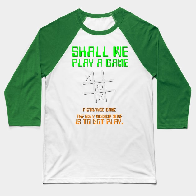 Shall we play a Game? Baseball T-Shirt by AlondraHanley